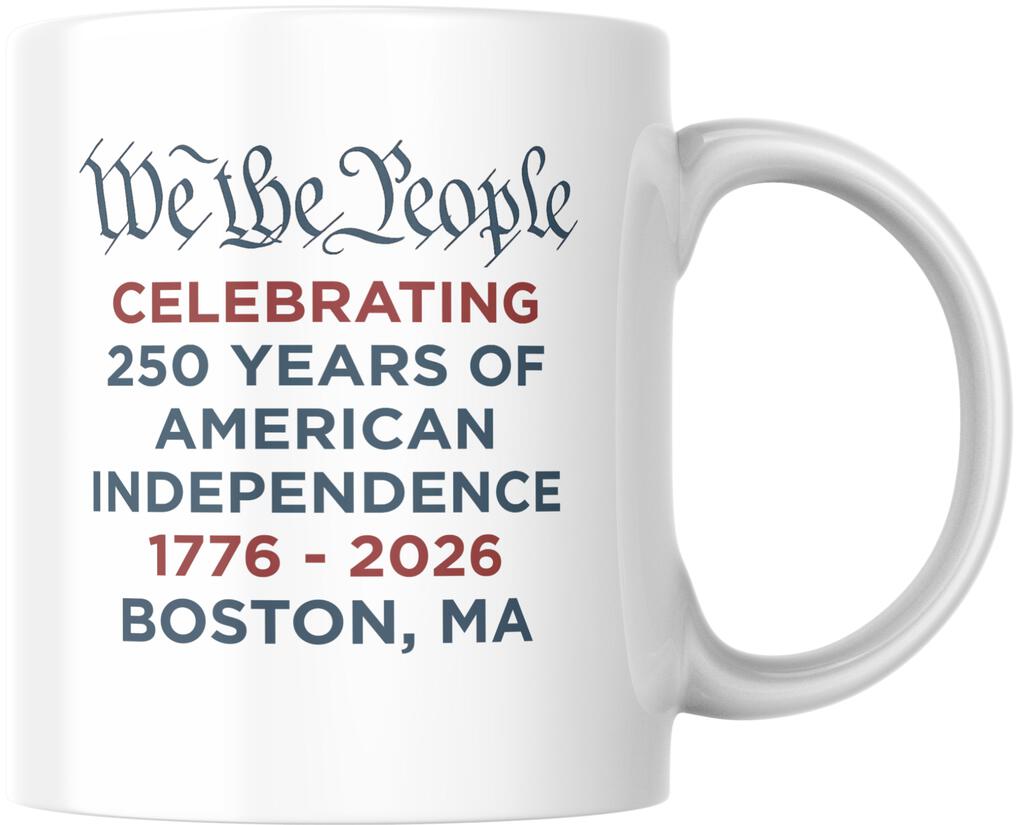 We The People 250th Anniversary Boston MA Ceramic Coffee Mug Tea Cup Fun Novelty Gift 12 oz 269626