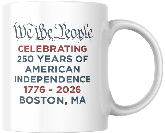 We The People 250th Anniversary Boston MA Ceramic Coffee Mug Tea Cup Fun Novelty Gift 12 oz 269626