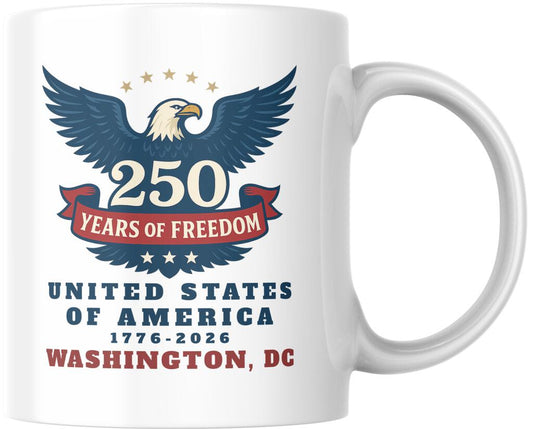 250 Years Freedom Eagle A250 Washington DC Ceramic Coffee Mug Tea Cup Fun Novelty Gift 12 oz 269628