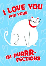 Big white cat- Valentine's Humor greeting card. 3. Retail: $2.99. Inside: They make you purrrfect to me!... V07742