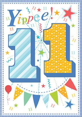 Yippee!- 11th age birthday card. Retail $3.49. Unit Quantity 6. Inside: Hope your birthday is as awesome as you are...