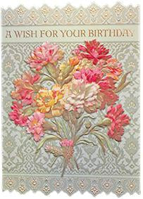 Carnations on green background embossed die cut female birthday greeting card from Carol Wilson Fine Arts. Inside: Thinking of you on your special day and wishing you the best in every way. Retail: $4.25 CRG1482
