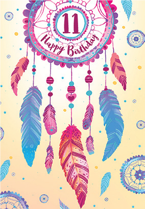 Dream catcher- 11th age girls birthday card. Retail $2.99. . Inside: Happy birthday to you. May all your dreams and wishes come true! 8042
